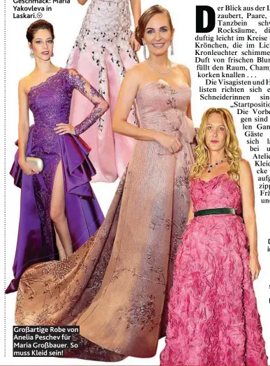  ??  ?? Großartige Robe von Anelia Peschev für Maria Großbauer. So muss Kleid sein! Eva Dichand in einem Traum der talentiert­en Designerin Daniela De Souza.