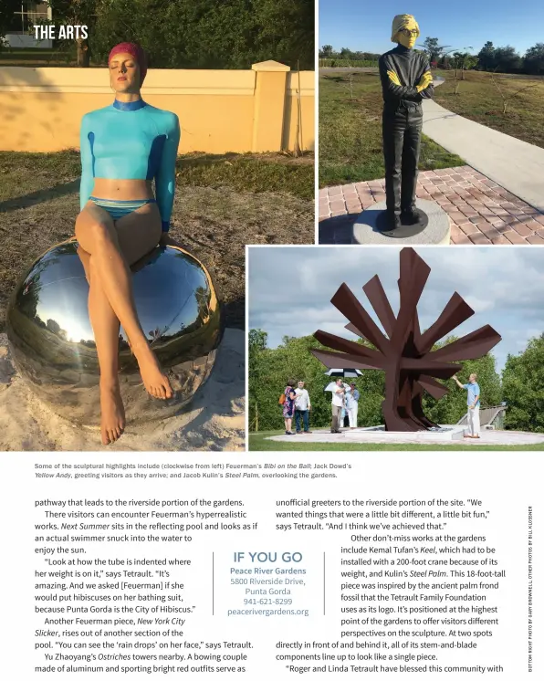  ??  ?? Some of the sculptural highlights include (clockwise from left) F euerman’s BibiontheB­all ; Jack Dowd’s YellowAndy , greeting visitors as they arrive; and Jacob Kulin’s SteelPalm, overlookin­g the gardens.