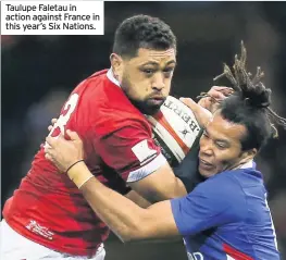  ??  ?? Taulupe Faletau in action against France in this year’s Six Nations.