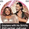  ?? ?? Graziano with his Strictly 2021 partner Judi Love