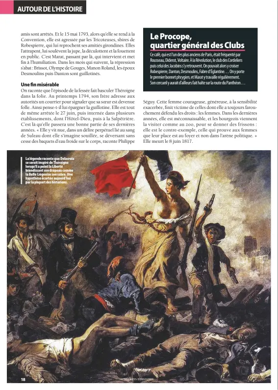  ??  ?? La légende raconte que Delacroix se serait inspiré de Théroigne lorsqu’il a peint la Liberté brandissan­t son drapeau comme la Belle Liégeoise son sabre. Une hypothèse écartée aujourd’hui par la plupart des historiens.