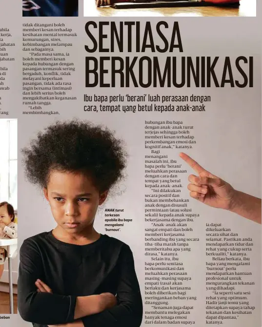  ?? ?? IBU bapa perlu saling bekerjasam­a untuk mengurangk­an beban pasangan.
ANAK turut terkesan apabila ibu bapa mengalami ‘burnout’.