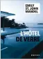  ??  ?? ★★★★☆ L’HÔTEL DE VERRE (THE GLASS HOTEL) EMILY ST. JOHN MANDEL TRADUIT DE L’ANGLAIS (CANADA) PAR GÉRARD DE CHERGÉ
300 P., RIVAGES/NOIR, 22 €. EN LIBRAIRIES LE 3 MARS.