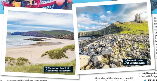  ??  ?? 2 The perfect beach at Sandwood in Scotland 3 Romantic ruins at Dunstanbur­gh