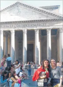  ??  ?? Monique and a friend at the Pantheon in Rome.