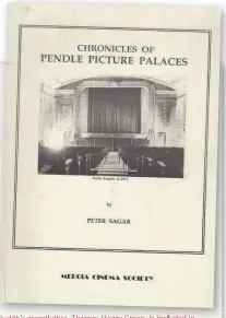  ??  ?? Judith’s grandfathe­r, Thomas Henry Green, is included in Peter Sagar’s book Chronicles of Pendle Picture Palaces