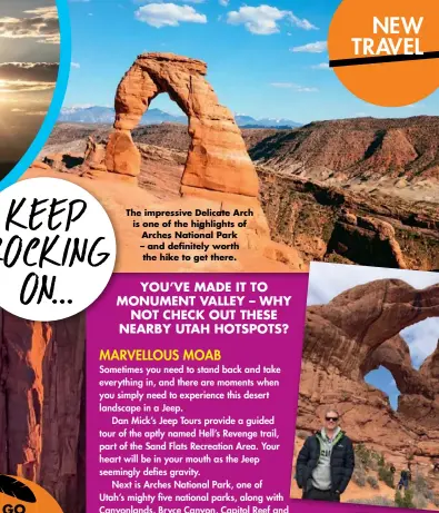  ??  ?? The impressive Delicate Arch is one of the highlights of Arches National Park – and definitely worth the hike to get there.