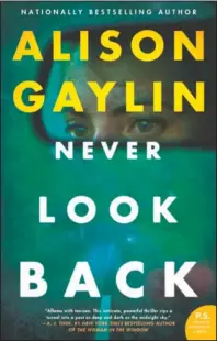  ?? The Associated Press ?? BOOK REVIEW: This cover image released by William Morrow shows "Never Look Back," by Alison Gaylin.