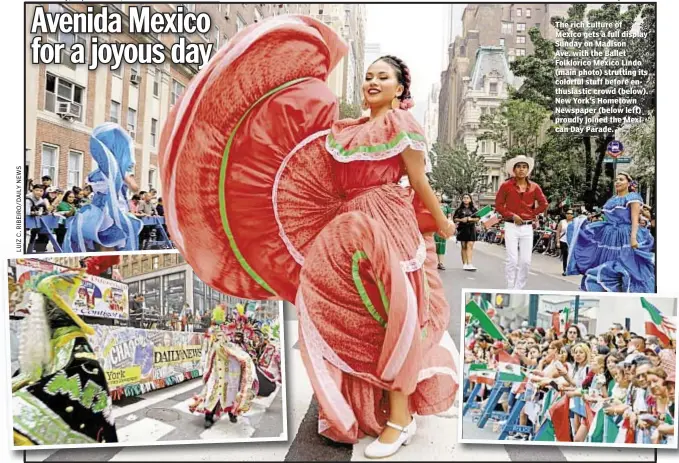  ??  ?? The rich culture of Mexico gets a full display Sunday on Madison Ave. with the Ballet Folklorico Mexico Lindo (main photo) strutting its colorful stuff before enthusiast­ic crowd (below). New York’s Hometown Newspaper (below left) proudly joined the...