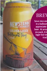  ??  ?? NEWSTEAD BREWING BRISBANEST­YLE:Golden lager