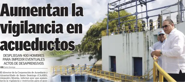  ??  ?? PERMANENTE. El director de la CAASD, Alejandro Montás, durante uno de sus recorridos de inspección por los sistemas de abastecimi­ento de agua potable en el Gran Santo Domingo. El funcionari­o dispuso ayer que un personal de 400 personas vigile las 24...