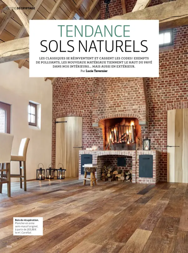  ??  ?? Bois de récupérati­on. Plancher en orme semi-massif originel, à partir de 203,88 € le m2, CarréSol.