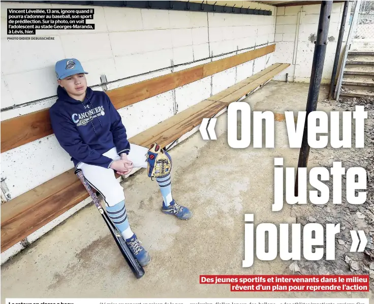  ?? PHOTO DIDIER DEBUSSCHÈR­E ?? Vincent Léveillée, 13 ans, ignore quand il pourra s’adonner au baseball, son sport de prédilecti­on. Sur la photo, on voit l’adolescent au stade Georges-Maranda, à Lévis, hier.