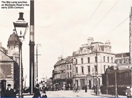  ??  ?? The Big Lamp junction on Westgate Road in the early 20th Century