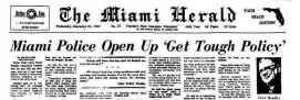  ?? Miami Herald file ?? The Miami Herald’s front page story on Dec. 17, 1967, quoted then-Miami Police Chief Walter Headley ‘declaring war’ on a percentage of young black residents of Miami’s black neighborho­ods he blamed for the area’s crimes. ‘When the looting starts, the shooting starts,’ he said.