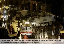  ??  ?? Lebanese security forces and emergency services respond to a suicide bombing in Jabal Mohsen, Tripoli