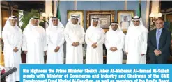  ??  ?? His Highness the Prime Minister Sheikh Jaber Al-Mubarak Al-Hamad Al-Sabah meets with Minister of Commerce and Industry and Chairman of the SME Developmen­t Fund Khaled Al-Roudhan, as well as members of the fund’s Board of Directors.