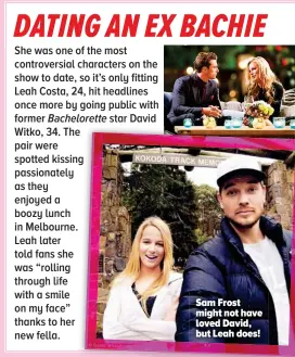  ??  ?? Sam Frost might not have loved David, but Leah does!