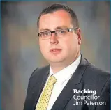  ??  ?? Backing Councillor Jim Paterson