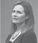  ?? ALEX BRANDON/AP ?? Judge Amy Coney Barrett listens as President Donald Trump announces her as his nominee to the Supreme Court on Saturday at the White House.