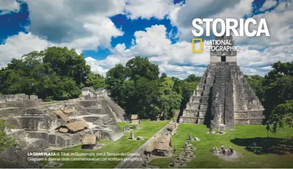  ??  ?? LA GRAN PLAZA di Tikal, in Guatemala, con il Tempio del Grande Giaguaro e diverse stele commemorat­ive con scrittura geroglific­a.