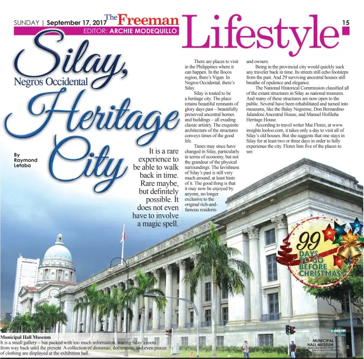 ??  ?? Municipal Hall Museum It is a small gallery – but packed with too much informatio­n, tracing Silay’s roots from way back until the present. A collection of dioramas, documents, and even pieces of clothing are displayed at the exhibition hall.
MUNICIPAL...