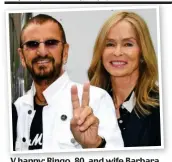  ??  ?? V happy: Ringo, 80, and wife Barbara