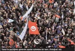  ??  ?? Tunus’ta geçtiğimiz günlerde yapılan eylemden bir kare. (Fotoğraf: AA)