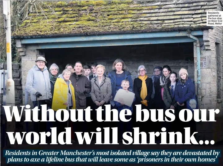  ??  ?? Residents gathered at the bus stop on Moor End Road, Mellor