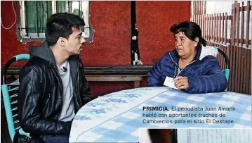  ??  ?? PRIMICIA. El periodista Juan Amorín habló con aportantes truchos de Cambiemos para el sitio El Destape.