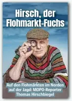  ?? ?? Auf den Flohmärkte­n im Norden auf der Jagd: MOPO-Reporter Thomas Hirschbieg­el