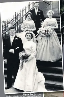  ??  ?? Happy day John and Moira outside the St Columba Church, in Oakshaw, where they were married in 1958