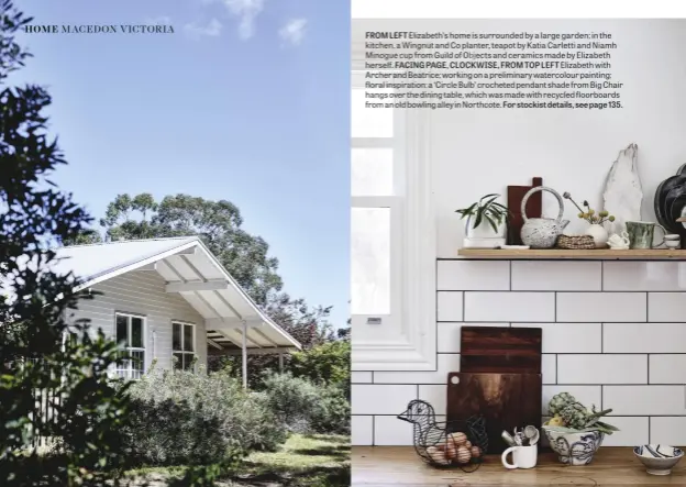  ??  ?? FROM LEFT Elizabeth’s home is surrounded by a large garden; in the kitchen, a Wingnut and Co planter, teapot by Katia Carletti and Niamh Minogue cup from Guild of Objects and ceramics made by Elizabeth herself. FACING PAGE, CLOCKWISE, FROM TOP LEFT...