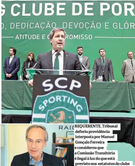  ??  ?? REQUERENTE. Tribunal deferiu providênci­a interposta por Manuel Gonçalo Ferreira e considerou que a Comissão Transitóri­a é ilegal à luz do que está previsto nos estatutos do clube