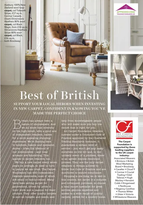  ??  ?? Avebury 100% New Zealand wool loopcarpet, col Tidworth Stripe, £37 sq m, Cormar Carpets. (Inset) Dimensions Heathers 80% woolcarpet, col Black Magic, from £34 sq m; Dimensions Heathers Stripe 80% woolcarpet, col Black,£36 sq m, both Brockway.