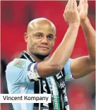  ??  ?? Vincent Kompany