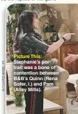  ??  ?? Picture This: Stephanie’s portrait was a bone of contention between B&amp;B’S Quinn (Rena Sofer, l.) and Pam (Alley Mills).