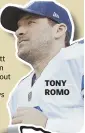  ??  ?? TONY ROMO