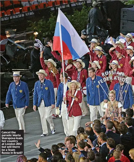  ??  ?? Cancel the parade: Maria Sharapova leads her country at London 2012 but will there be a Team Russia in Brazil?