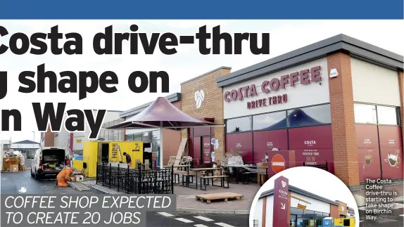  ??  ?? The Costa Coffee drive-thru is starting to take shape on Birchin Way.