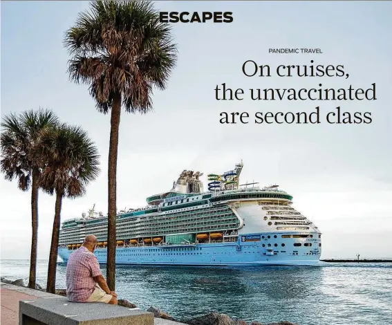  ?? Daniel A. Varela / Tribune News Service ?? Royal Caribbean’s Freedom of the Seas cruise ship, which departs from Miami, limits access for passengers who are unvaccinat­ed against the coronaviru­s.