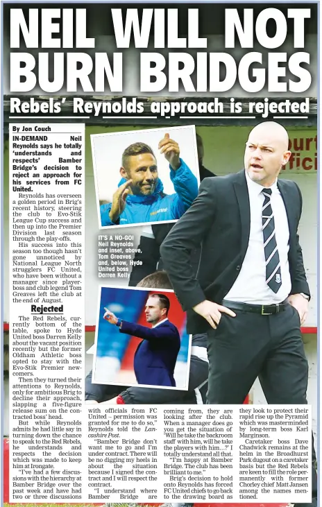  ??  ?? IT’S A NO-GO! Neil Reynolds and inset, above, Tom Greaves and, below, Hyde United boss Darren Kelly