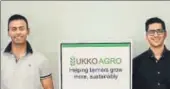  ?? IMAGE COURTESY: UKKO AGRO ?? Avi Bhargava (left) and Ketan Kaushish, cofounders of the Torontobas­ed startup Ukko Agro which is bringing artificial intelligen­ce to the farm.