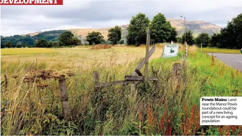  ??  ?? Powis Mains Land near the Manor Powis roundabout could be part of a new living concept for an ageing population