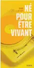  ??  ?? Né pour être vivant
1/2 Yann Fortier, Marchand de feuilles, Montréal, 2020, 497 pages