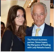  ??  ?? The Prince’s business partner, Simon Isaacs, the Marquess of Reading with Lady Natasha Isaacs.