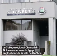  ??  ?? Le Collège régional Champlain