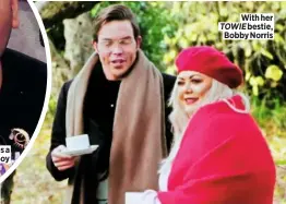  ??  ?? With her TOWIE bestie, Bobby Norris