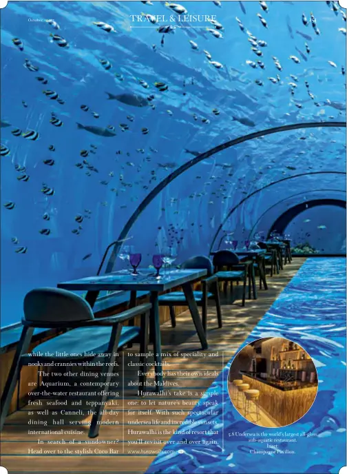  ??  ?? 5.8 Undersea is the world’s largest all-glass sub-aquatic restaurant. Inset: Champagne Pavilion.