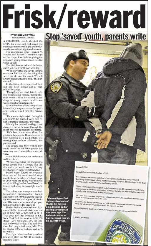  ??  ?? Police on Upper East Side received note of thanks (r.) for stopping, frisking and arresting a young man five years ago. The incident convinced him to change course, his parents wrote.